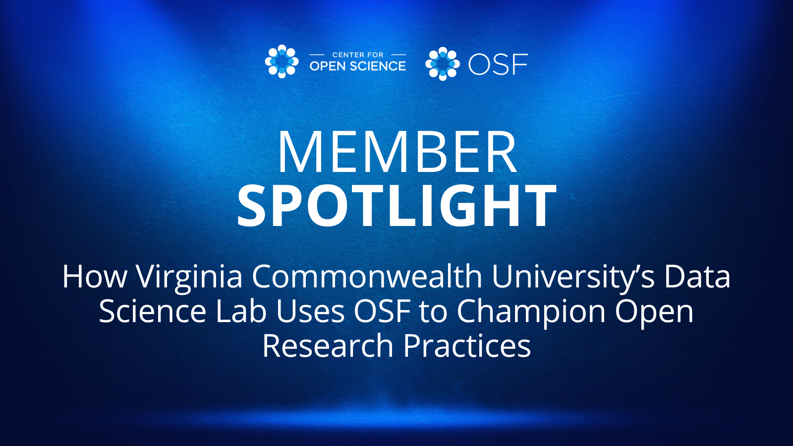 COS和OSF，成员聚焦：弗吉尼亚联邦大学数据科学实验室如何利用OSF支持开放研究实践