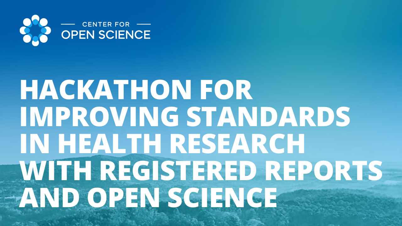 利用注册报告和开放科学提高健康研究标准的黑客马拉松